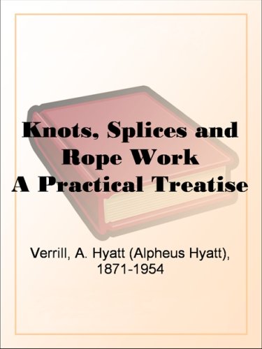Knots, Splices and Rope Work (Kindle Edition)