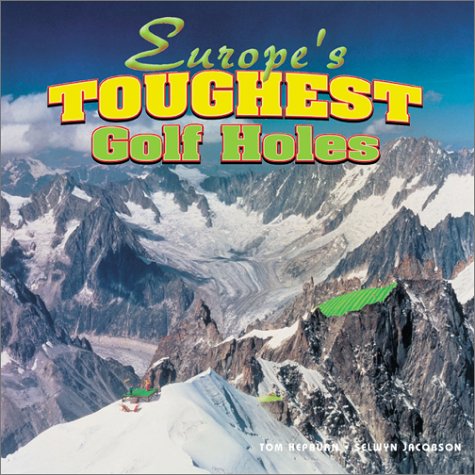Europe's Toughest Golf Holes (Paperback)
