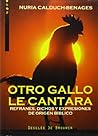 Otro gallo le cantara. Refranes, dichos y expresiones de origen bíblico