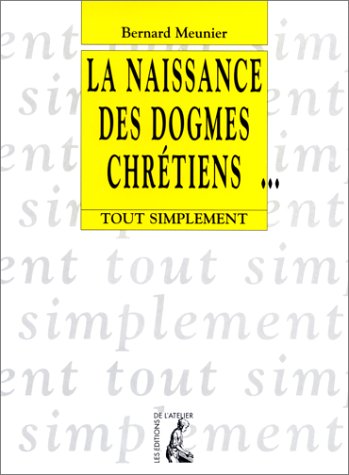 NAISSANCE DES DOGMES CHRETIENS (Paperback)