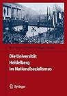 Die Universität Heidelberg im Nationalsozialismus (German Edition)