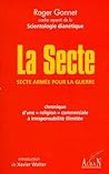La Secte: Scientologie-Dianetique, une Secte Armee pour la Guerre