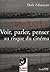 GILLES DELEUZE. VOIR, PARLER, PENSER AU RISQUE DU CINEMA