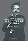 Aby Warburg: Im Bannkreis Der Ideen Aby Warburg: Im Bannkreis Der Ideen