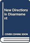 New directions in disarmament