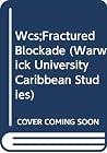 The Fractured Blockade: West-European-Cuban Relations During the Revolution (Warwick University Caribbean Studies) The Fractured Blockade: West-European-Cuban Relations During the Revolution (Warwick University Caribbean Studies)
