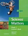 Science Matters Learner's Book Grade 7 Science Matters Learner's Book Grade 7