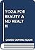 YOGA FOR BEAUTY AND HEALTH