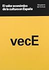 El valor económico de la cultura en España El valor económico de la cultura en España