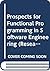 Prospects for Functional Programming in Software Engineering (Research Reports Esprit, Project 302, Vol. 1)