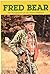 Fred Bear: the Biography of an Outdoorsman