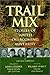Trail Mix: Stories of Youth Overcoming Adversity