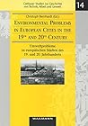 Environmental Problems in European Cities in 19th and 20th Century Umweltprobleme in Euro-Paischen Stadten Des 19. Und 20. Jahrhunderts (Cottbuser Studien Zur Geschichte Von Technik, Arbeit Und UMW)