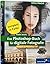 Das Photoshop-Buch für digitale Fotografie by Maike Jarsetz