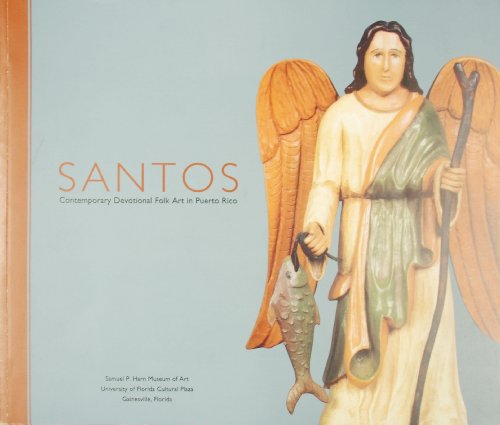 Santos: Contemporary Devotional Folk Art in Puerto Rico (Paperback)