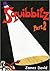 Squibbitz (Pt. 2)