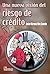 Una nueva vision del riesgo de credito/ A New View of Credit ... by Javier Márquez