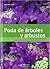 Poda de árboles y arbustos (Jardin practico) (Spanish Edition)
