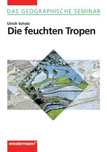 Die feuchten Tropen (Lernmaterialien)