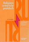 Religionsunterricht Praktisch. 5. Schuljahr: Unterrichtsentwurfe Und Arbeitshilfen Fur Die Sekundarstufe I (Kritische Studien Zur Geschichtswissenschaft) (German Edition)