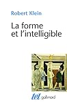 La Forme Et L'intelligible: Écrits Sur La Renaissance Et L'art Moderne