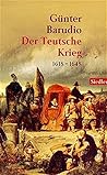 Der Teutsche Krieg. 1618 - 1648. Der Teutsche Krieg. 1618 - 1648.