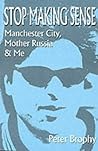 Stop Making Sense: Manchester City, Mother Russia and Me