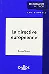 La directive européenne (Connaissance du droit) (French Edition)