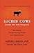 Sacred Cows Make the Best Burgers: Developing Change-Ready People and Organizations