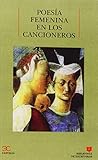 Poesía femenina en los cancioneros . (Spanish Edition)