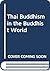 Thai Buddhism in the Buddhist World