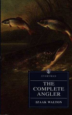 The Complete Angler or the Contemplative Man's Recreation