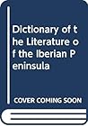 Dictionary of the Literature of the Iberian Peninsula [2 volumes]