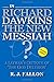 Is Richard Dawkins the New Messiah? A Layman's Critique of 'The God Delusion' (revised edition)