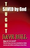 Saved by God (Taught by God) (Taught by God) (Taught by God) Saved by God (Taught by God) (Taught by God) (Taught by God)