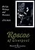 Roscoe of Liverpool: His Life, Writings and Treasures 1753-1831