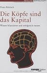 Die Köpfe Sind Das Kapital Wissen Bilanzieren Und Erfolgreich Nutzen Die Köpfe Sind Das Kapital Wissen Bilanzieren Und Erfolgreich Nutzen