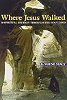 Where Jesus Walke...