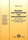 Die Dom- und Stiftskirche von Herrenchiemsee: Der Barockbau : ein Beitrag zur Architektur und Dekoration (Schriften aus dem Institut für Kunstgeschichte der Universität München) (German Edition) Die Dom- und Stiftskirche von Herrenchiemsee: Der Barockbau : ein Beitrag zur Architektur und Dekoration (Schriften aus dem Institut für Kunstgeschichte der Universität München) (German Edition)