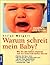Warum schreit mein Baby? Wi...