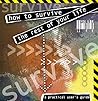 How to Survive the Rest of Your Life: A Practical Users' Guide