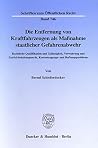Die Entfernung Von Kraftfahrzeugen ALS Massnahme Staatlicher Gefahrenabwehr: Rechtliche Qualifikation Und Zulassigkeit, Verwahrung Und ... Zum Öffentlichen Recht) (German Edition)