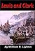 Lewis and Clark: Meriwether Lewis and William Clark
