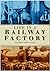Life in a Railway Factory by Alfred  Williams