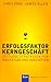 Erfolgsfaktor Kerngeschäft. Zeitlose Strategien für Wachstum und Innovation.