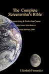 The Complete Screenwriter's Bible The Complete Screenwriter's Bible