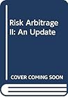 Risk Arbitrage II...