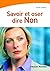 Savoir et oser dire non