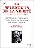 La Splendeur de la vérité: Lettre encyclique "Veritatis splendor" sur l'enseignement moral de l'Église