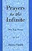 Prayers to the Infinite: Ne...
